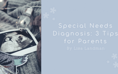 Special Needs Diagnosis: 3 Tips for Parents