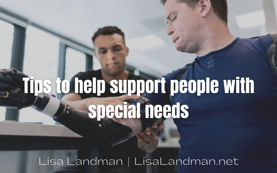 Tips to Help Support People with Special Needs